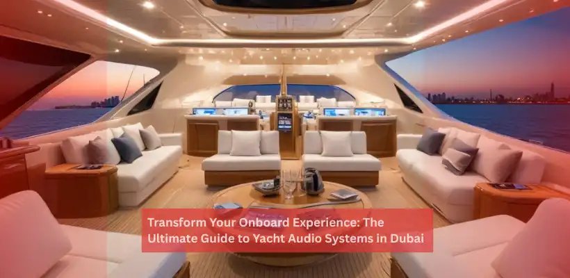 Yacht Audio Systems in Dubai